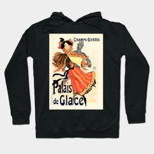 PALAIS DE GLACE Belle Epoque Paris Theatre by Jules Cheret Hoodie